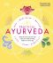 Practical Ayurveda · Find Out Who You Are and What You Need to Bring Balance to Your Life