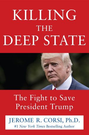 Killing the Deep State · The Fight to Save President Trump, The Fight to Save President Trump