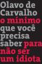 O mínimo que você precisa saber para não ser um idiota