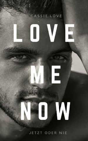Love me now · Jetzt oder nie