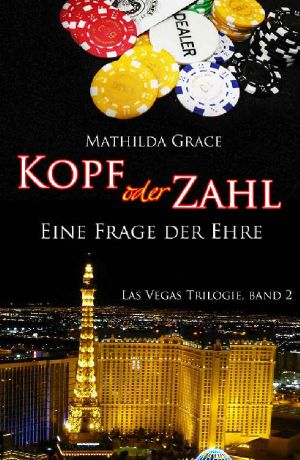 Kopf oder Zahl · Eine Frage der Ehre (Las Vegas Trilogie 2) (German Edition)