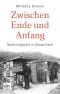 Zwischen Ende Und Anfang · Nachkriegsjahre in Deutschland