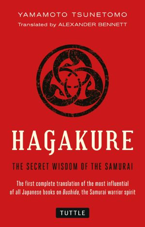 Hagakure · the Secret Wisdom of the Samurai