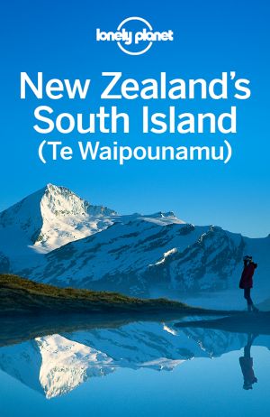 Lonely Planet New Zealand’s South Island