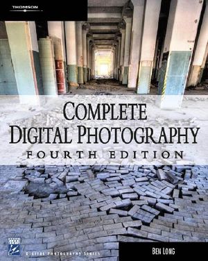 Complete Digital Photography · 4th Edition