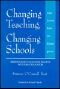 Changing Teaching, Changing Schools