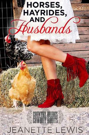 Horses, Hayrides, And Husbands (Country Brides & Cowboy Boots)