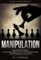 Manipulation · Dark Psychology - How to Analyze People and Influence Them to Do Anything You Want Using NLP and Subliminal Persuasion (Body Language, Human Psychology)