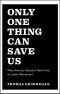 Only One Thing Can Save Us