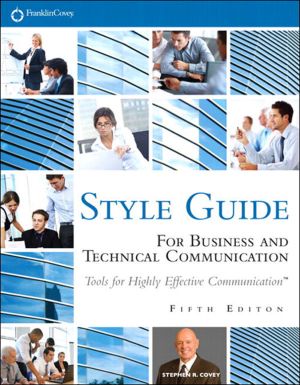 FranklinCovey Style Guide · for Business and Technical Communication (5th Edition)