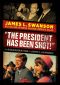 "The President Has Been Shot!" · The Assassination of John F. Kennedy