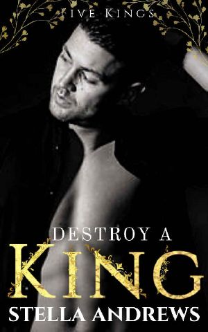 Destroy a King: An enemies to lovers dark romance (Five Kings)