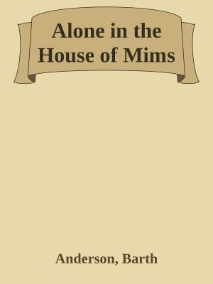 Alone in the House of Mims