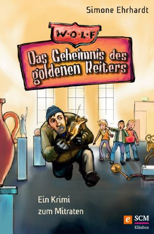 Das Geheimnis des goldenen Reiters · Ein Krimi zum Mitraten