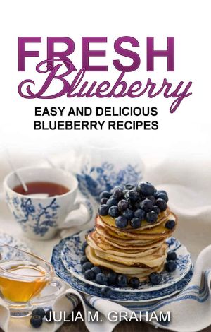 Fresh Blueberry · Easy and Delicious Blueberry Recipes