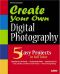 Create Your Own Digital Photography