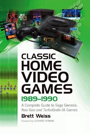 Classic Home Video Games, 1989–1990: A Complete Guide to Sega Genesis, Neo Geo and TurboGrafx-16 Games