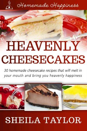 Heavenly Cheesecakes (Homemade Happiness)