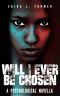 Will I Ever Be Chosen · A Psychological Novella