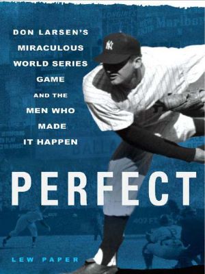 Perfect · Don Larsen's Miraculous World Series Game