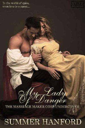 My Lady of Danger · the Marriage Maker Goes Undercover Book Three