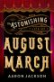 The Astonishing Life of August March