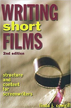 Writing Short Films · Structure and Content for Screenwriters