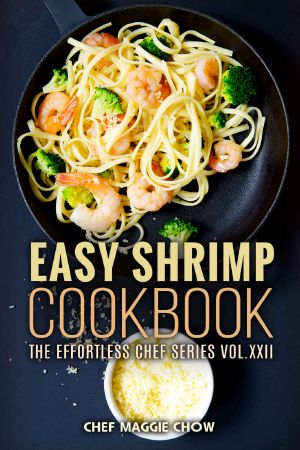 Easy Shrimp Cookbook (Shrimp Cookbook, Shrimp Recipes, Shrimp Scampi 1)