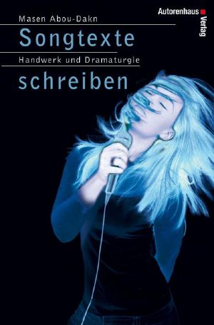 Songtexte schreiben · Handwerk und Dramaturgie im Songwriting