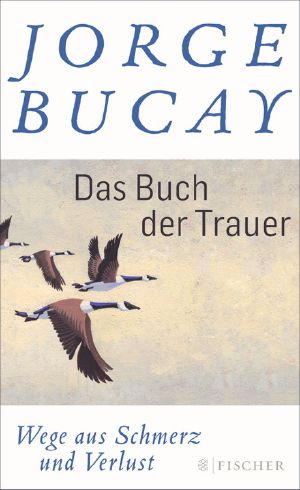 Das Buch der Trauer · Wege aus Schmerz und Verlust