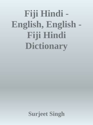 Fiji Hindi - English, English - Fiji Hindi Dictionary