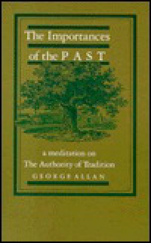 The Importances of the Past · A Meditation on the Authority of Tradition