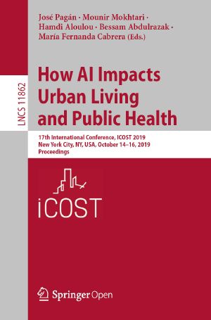 How AI Impacts Urban Living and Public Health, 17th International Conference, ICOST 2019, New York City, NY, USA, October 14–16, 2019, Proceedings