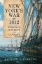 New York’s War Of 1812: Politics, Society, and Combat