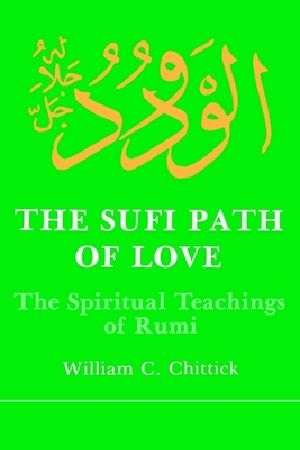 The Sufi Path of Love · The Spiritual Teachings of Rumi