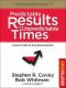 Predictable Results in Unpredictable Times (Franklin Covey Set Book 3)