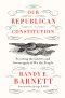 Our Republican Constitution