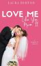 Love Me Like You Mean It: A Sweet Romantic Comedy (Love Me Romcom Series Book 2)