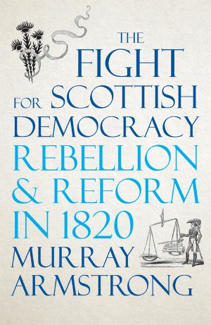 The Fight for Scottish Democracy