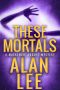 These Mortals (An Action Mystery (Mackenzie August Series) Book 7)