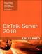 Microsoft® BizTalk® Server 2010 Unleashed (Shanette Luellen's Library)