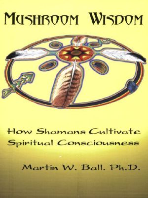 Mushroom Wisdom · Cultivating Spiritual Consciousness