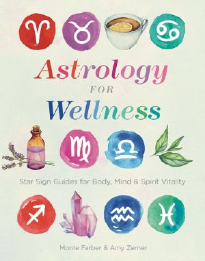 Astrology for Wellness · Star Sign Guides for Mind, Body & Spirit Vitality