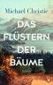 Das Flüstern der Bäume: Roman (German Edition)