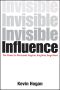 Invisible Influence