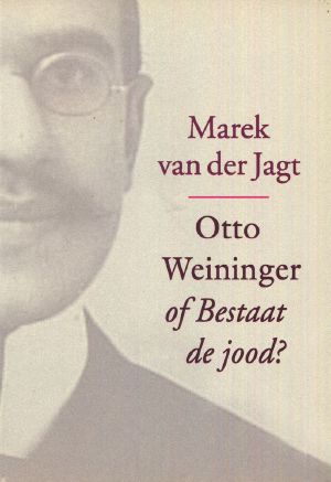 Otto Weininger of Bestaat De Jood?