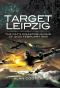 Target Leipzig: The RAF's Disastrous Raid of 19/20 February 1944