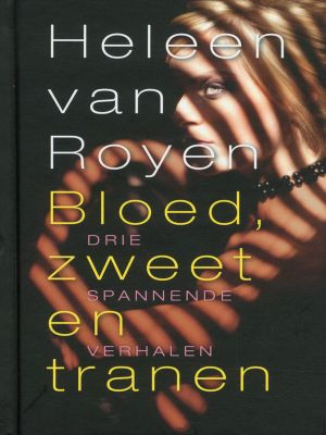 Bloed, zweet en tranen