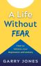 A Life Without Fear