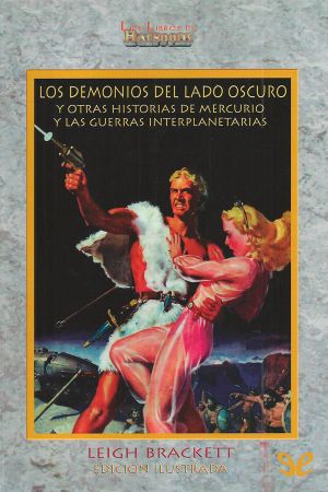 Los Demonios Del Lado Oscuro Y Otras Historias De Mercurio Y Las Guerras Interplanetarias